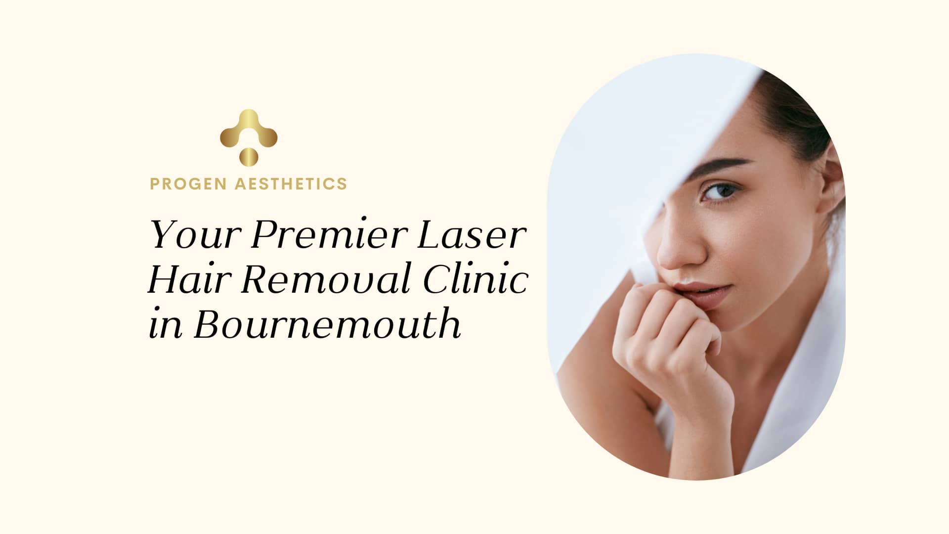 Progen Aesthetics: Your Premier Laser Hair Removal Clinic in Bournemouth